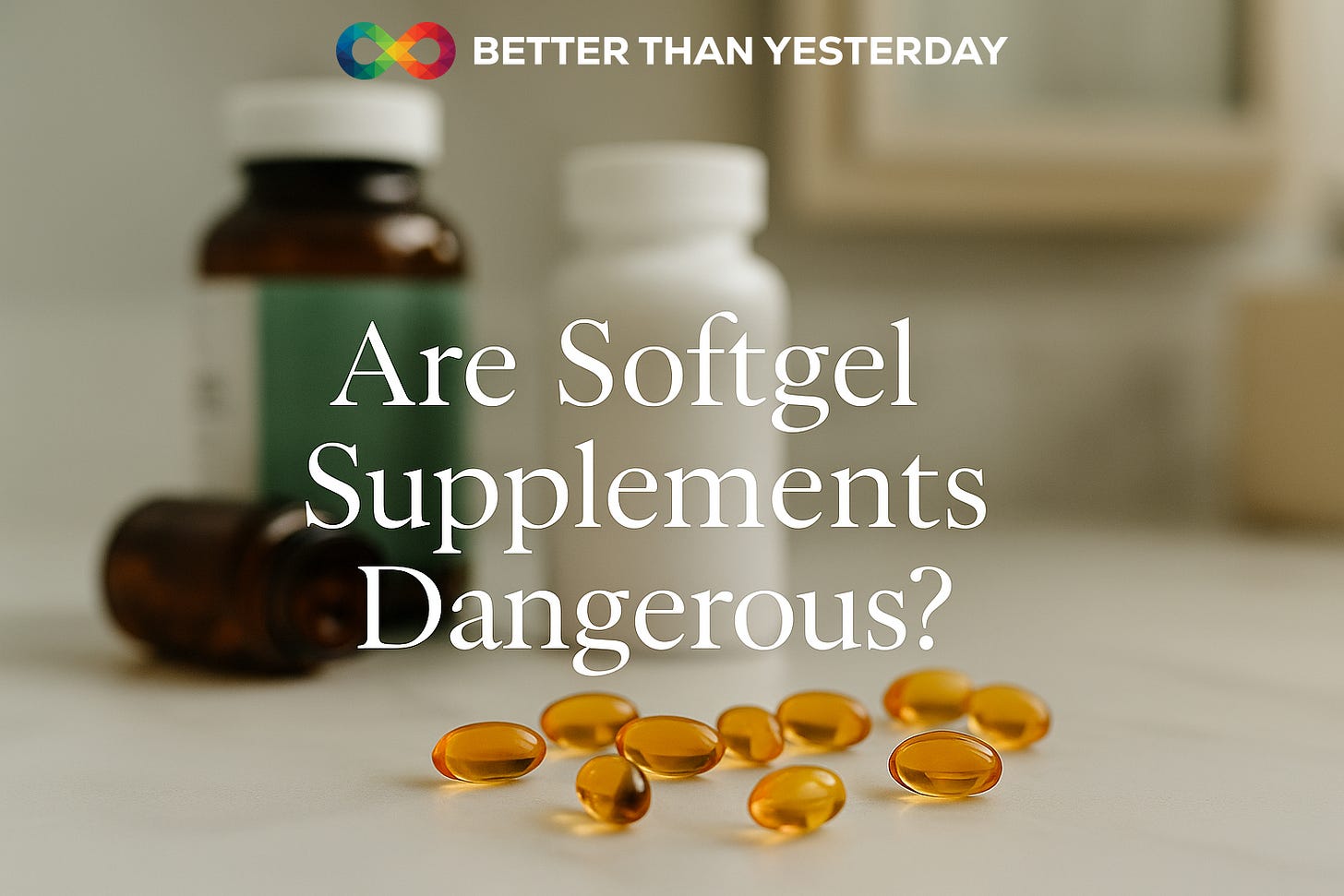 soft gel supplements dangerous soft gel supplements dangerous