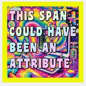 This Span Could Have Been An Attribute