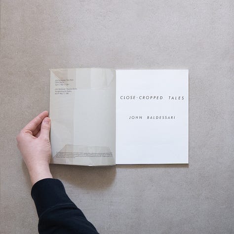 John Baldessari, Close-Cropped Tales, CEPA Gallery, Buffalo, NY, 1981 [Studio Bruno Tonini, Gussago (BS). Vincent Borrelli, Bookseller, Albuquerque. Printed Matter, New York, NY. Art: © John Baldessari]
