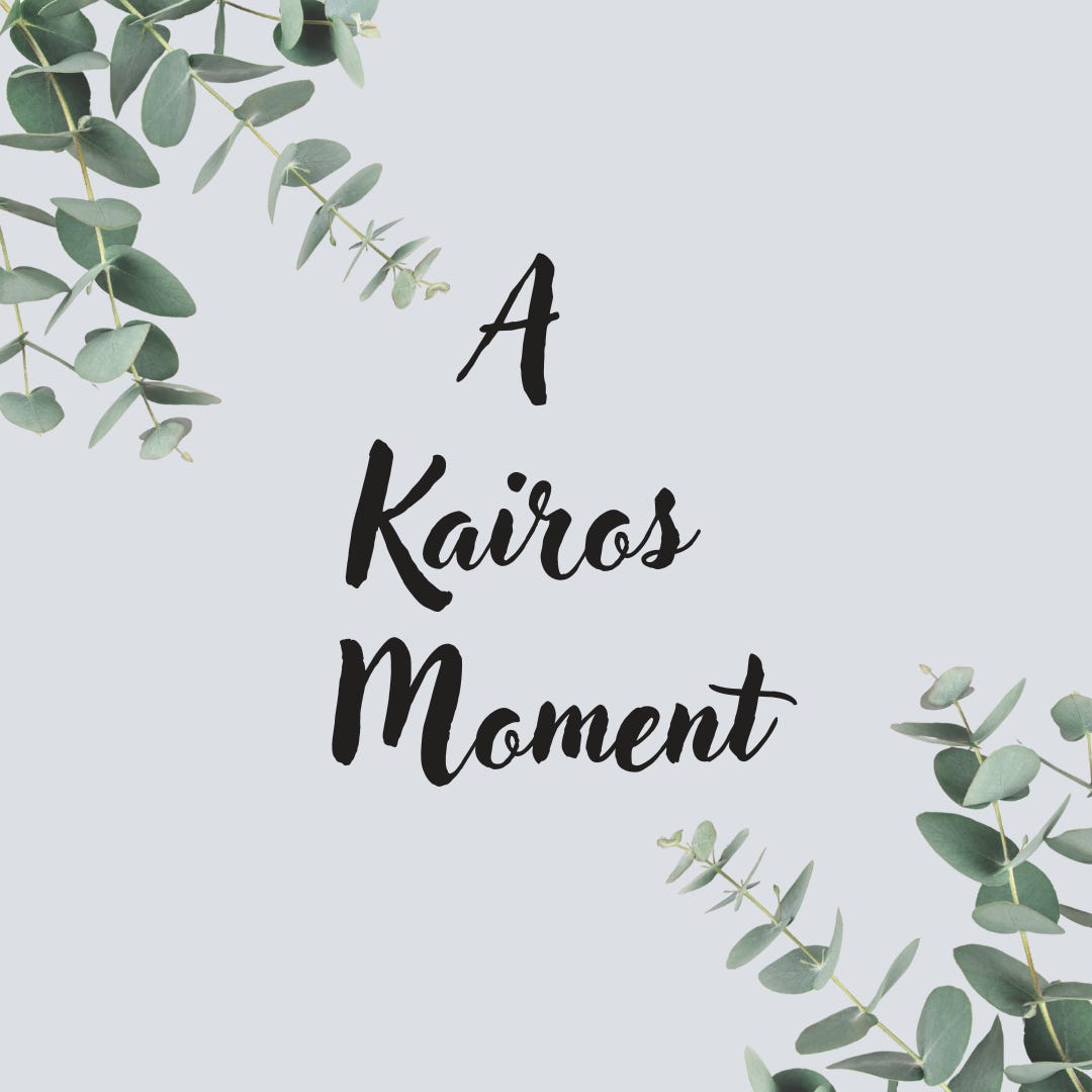 A Kairos Moment