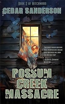 Possum Creek Massacre: A Paranormal Police Procedural (Witchward Book 2)