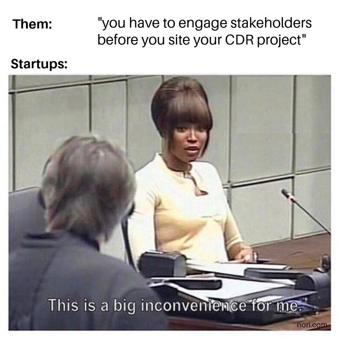 Text reading "Them: 'you have to engage stakeholders before you site your CDR project'. Startups:" above Naomi Campbell in court saying "This is a big inconvenience for me."