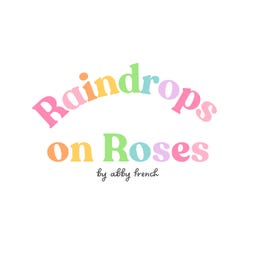 Raindrops on Roses 