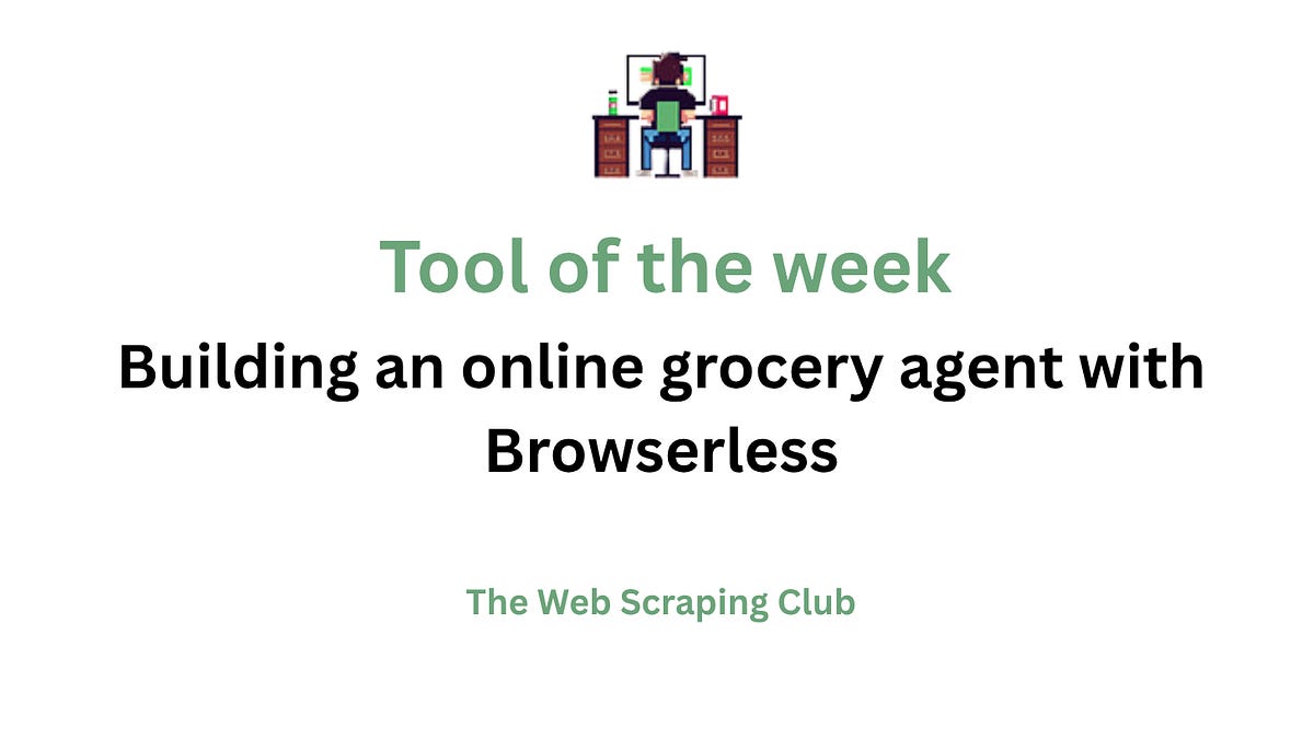 Building an online grocery agent with Browserless