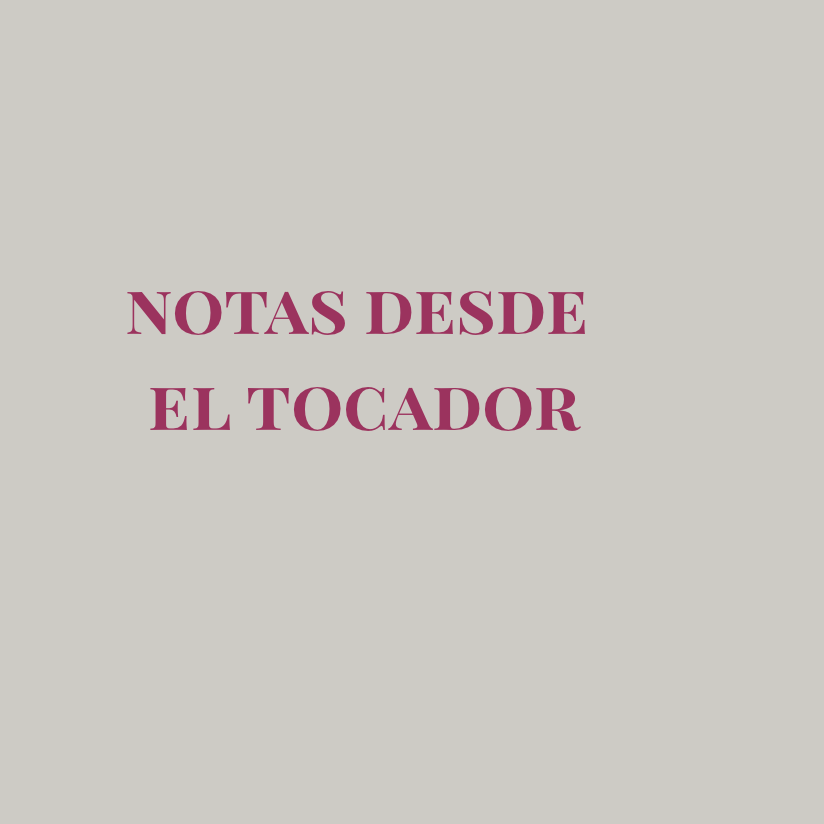 notas desde el tocador