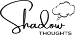 Shadow Thoughts