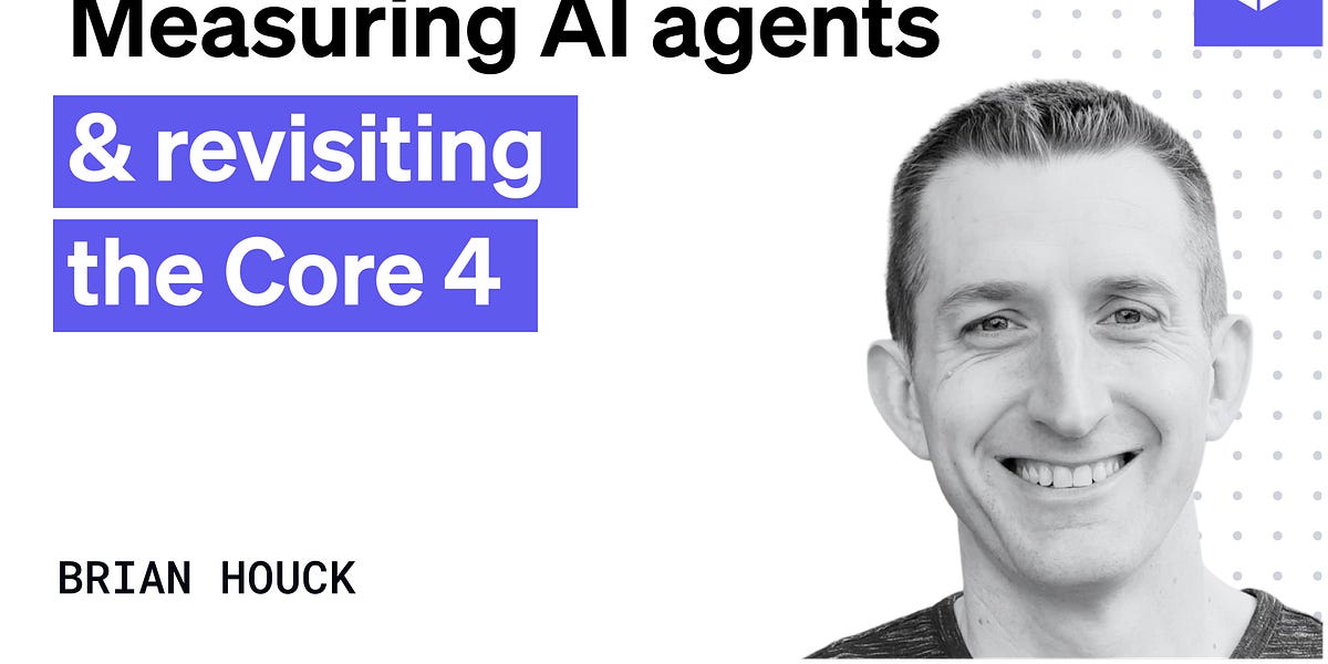 Research briefing with Brian Houck: Measuring AI agents and revisiting the Core 4