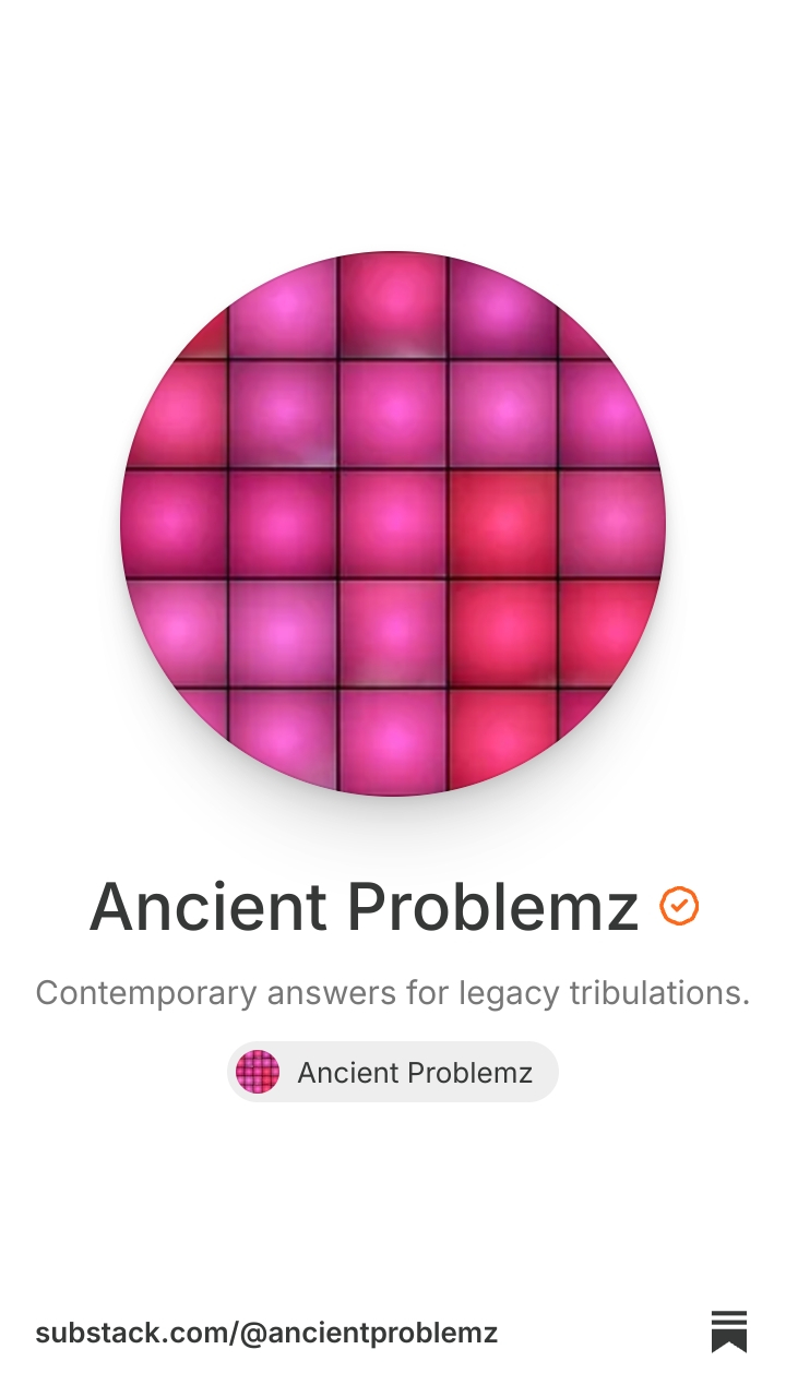 Ancient Problemz | Substack