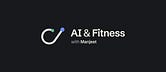 AI & Fitness with Manjeet