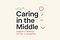 Caring in the Middle