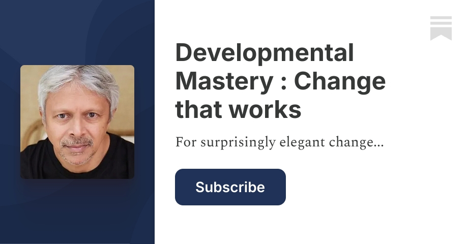 Developmental Mastery Change That Works Substack