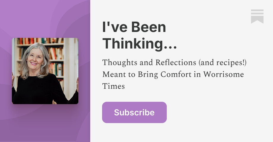 I've Been Thinking... | Elizabeth Berg | Substack