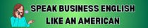 Speak Business English Like an American Newsletter