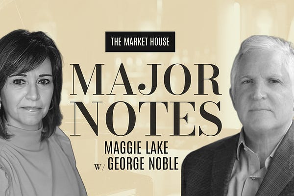 Major Notes | The Market House | Maggie Lake | Substack