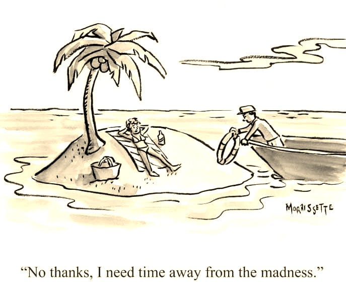 May be an illustration of text that says 'Monal MORAISSETTE "Νο thanks, I need time away from the madness."'