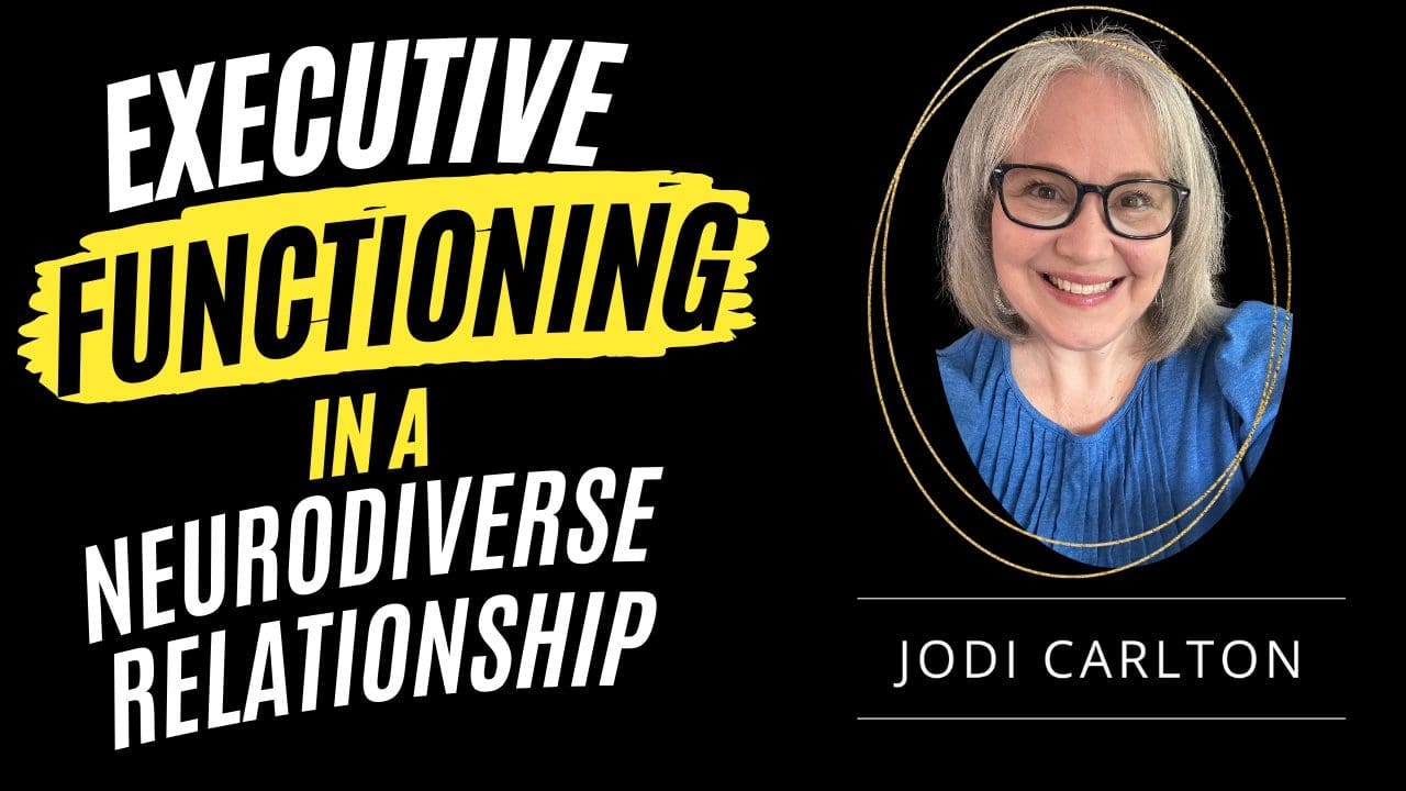 Executive Functioning in Neurodiverse Relationships
