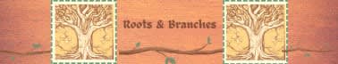 Roots & Branches