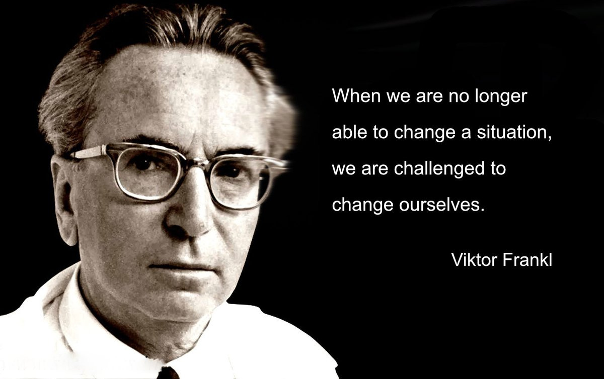 Renée Paule on Twitter: "Searching for meaning has never been more  important. “When we are no longer able to change a situation, we are  challenged to change ourselves.” - Viktor E. Frankl,