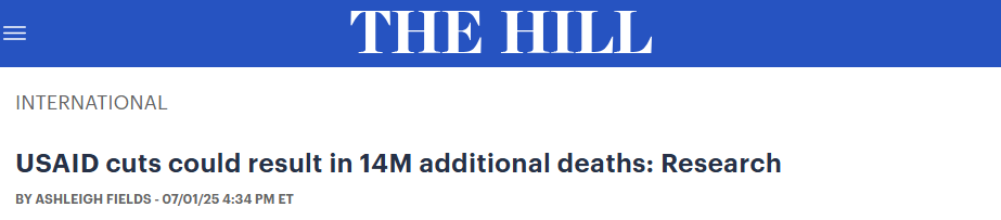 The Hill headline: "USAID cuts could result in 14 million additional deaths worldwide"
