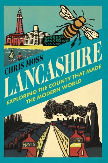 Lancashire by Chris Moss | Shakespeare & Company Lancashire by Chris Moss | Shakespeare & Company