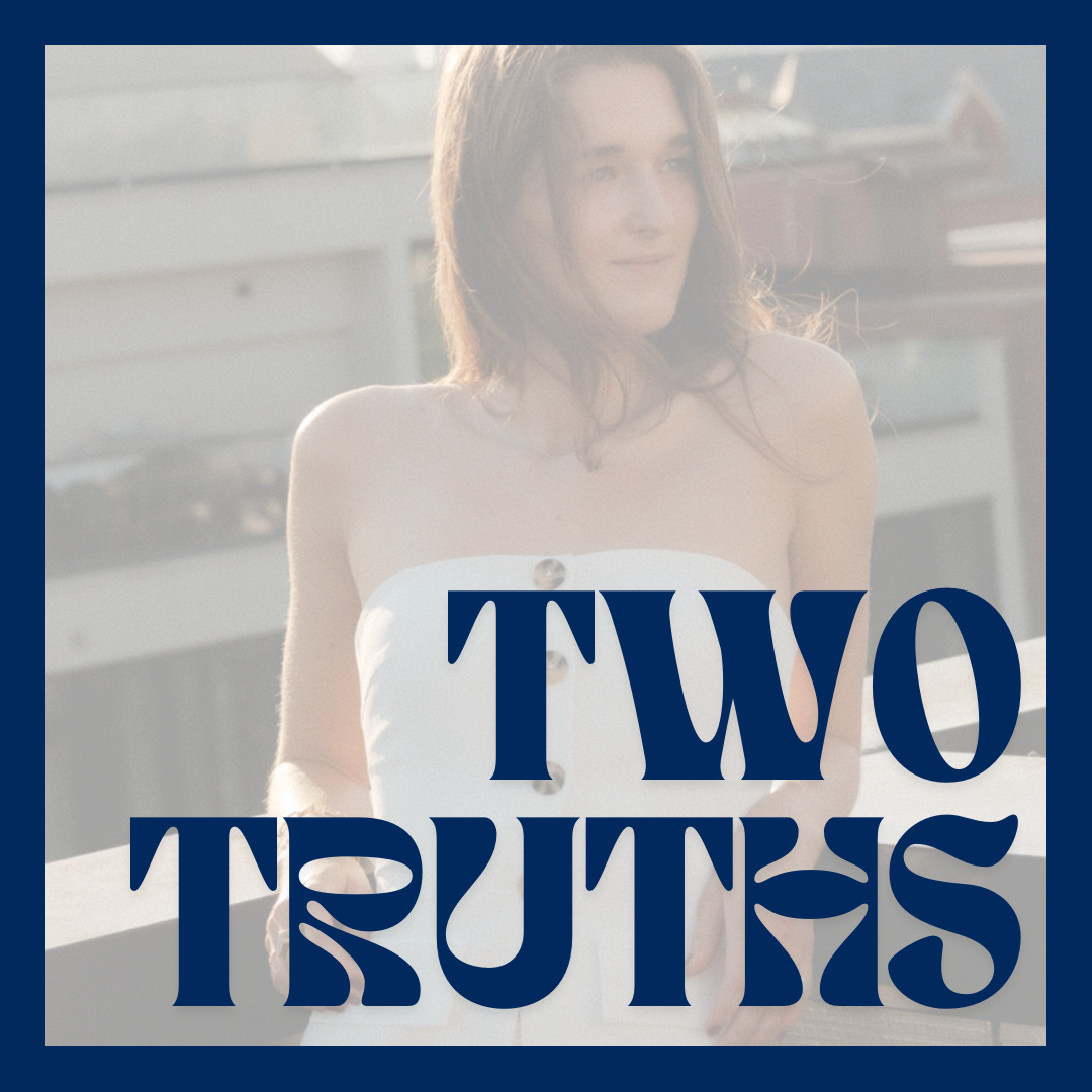 Two Truths and a Beautiful Life