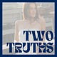 Two Truths and a Beautiful Life