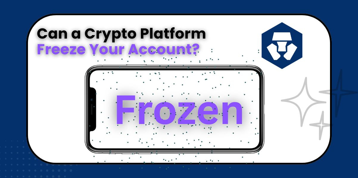 Can a Crypto Platform Freeze Your Account?