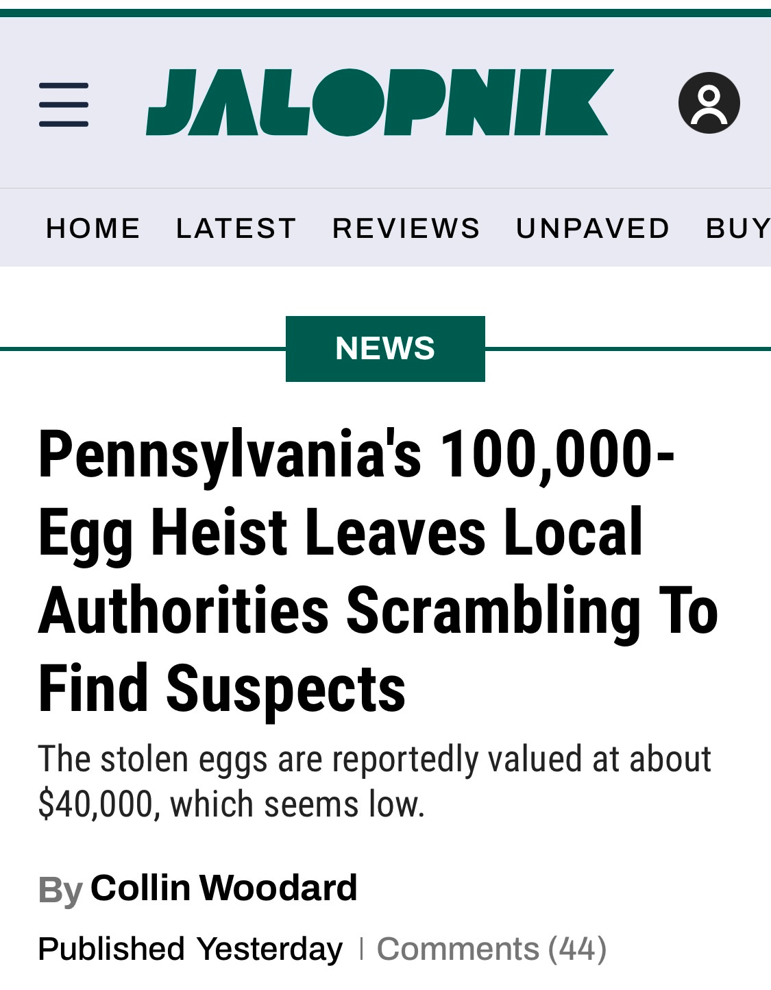 Pennsylvania's 100,000-Egg Heist Leaves Local Authorities Scrambling To Find Suspects The stolen eggs are reportedly valued at about $40,000, which seems low.