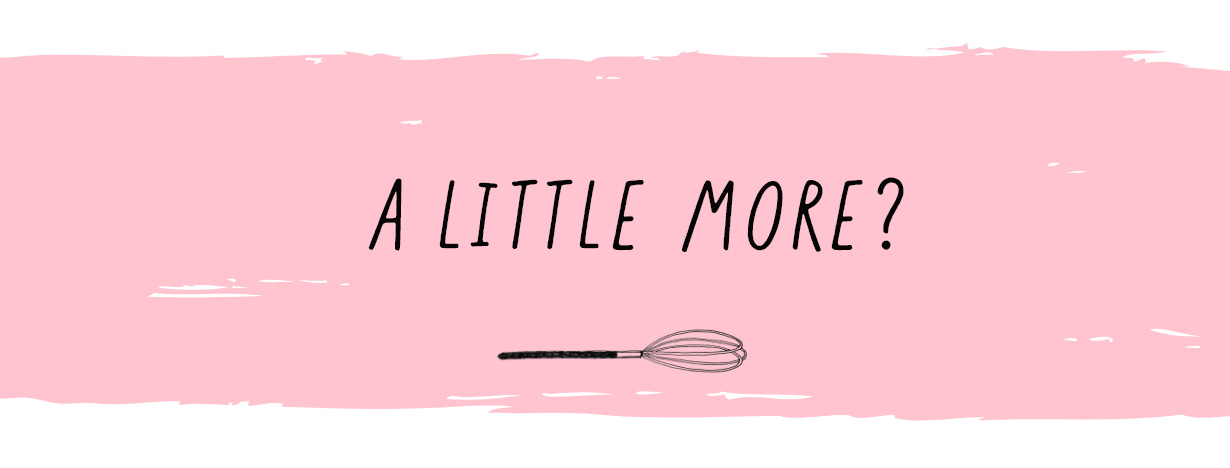 A Little More?