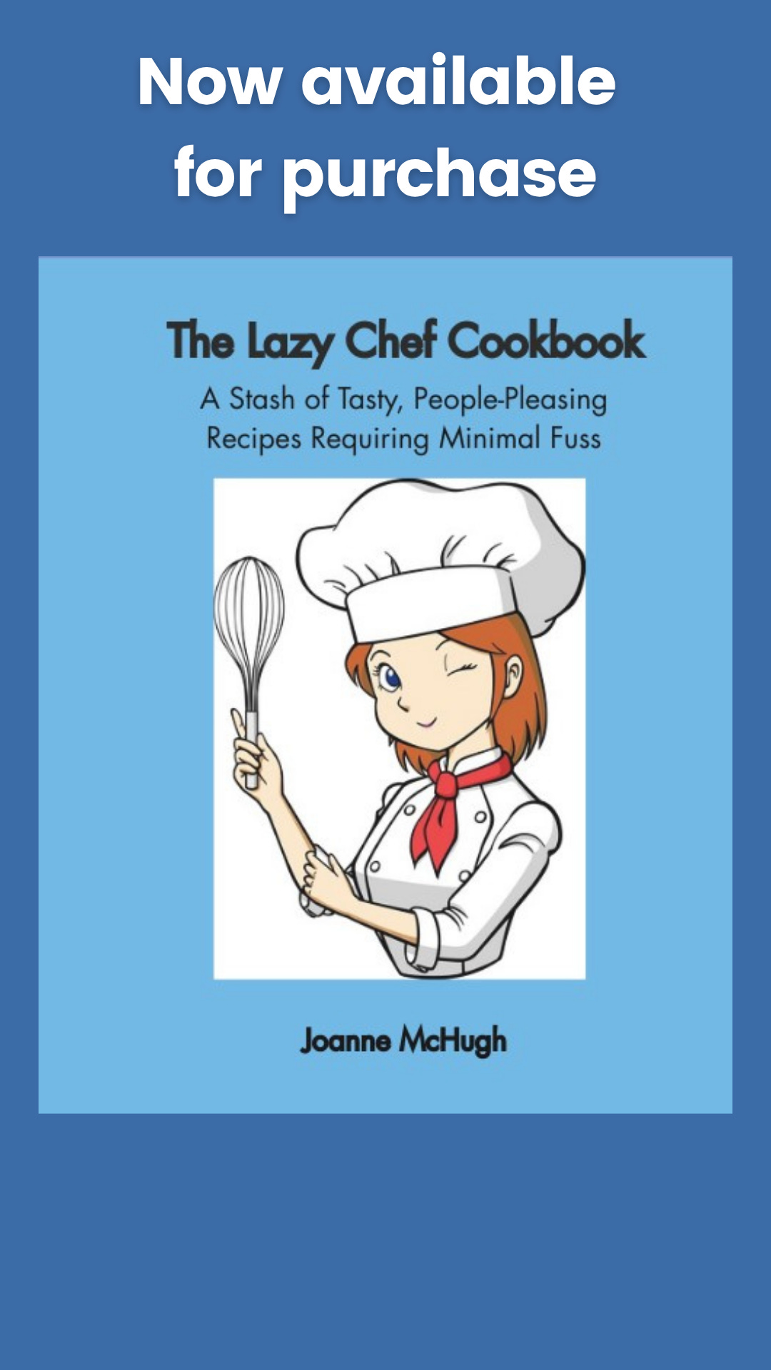 Now available for purchase: The Lazy Chef Cookbook: A Stash of Tasty, People-Pleasing Recipes Requiring Minimal Fuss Now available for purchase: The Lazy Chef Cookbook: A Stash of Tasty, People-Pleasing Recipes Requiring Minimal Fuss