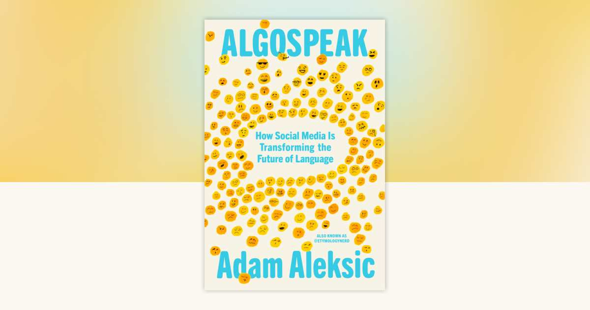 Algospeak by Adam Aleksic: 9780593804070 | PenguinRandomHouse.com: Books
