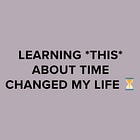 Learning THIS About Time Changed My Life ⏳