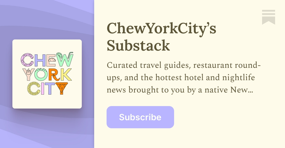 ChewYorkCity’s Substack | Ella Kahan | Substack
