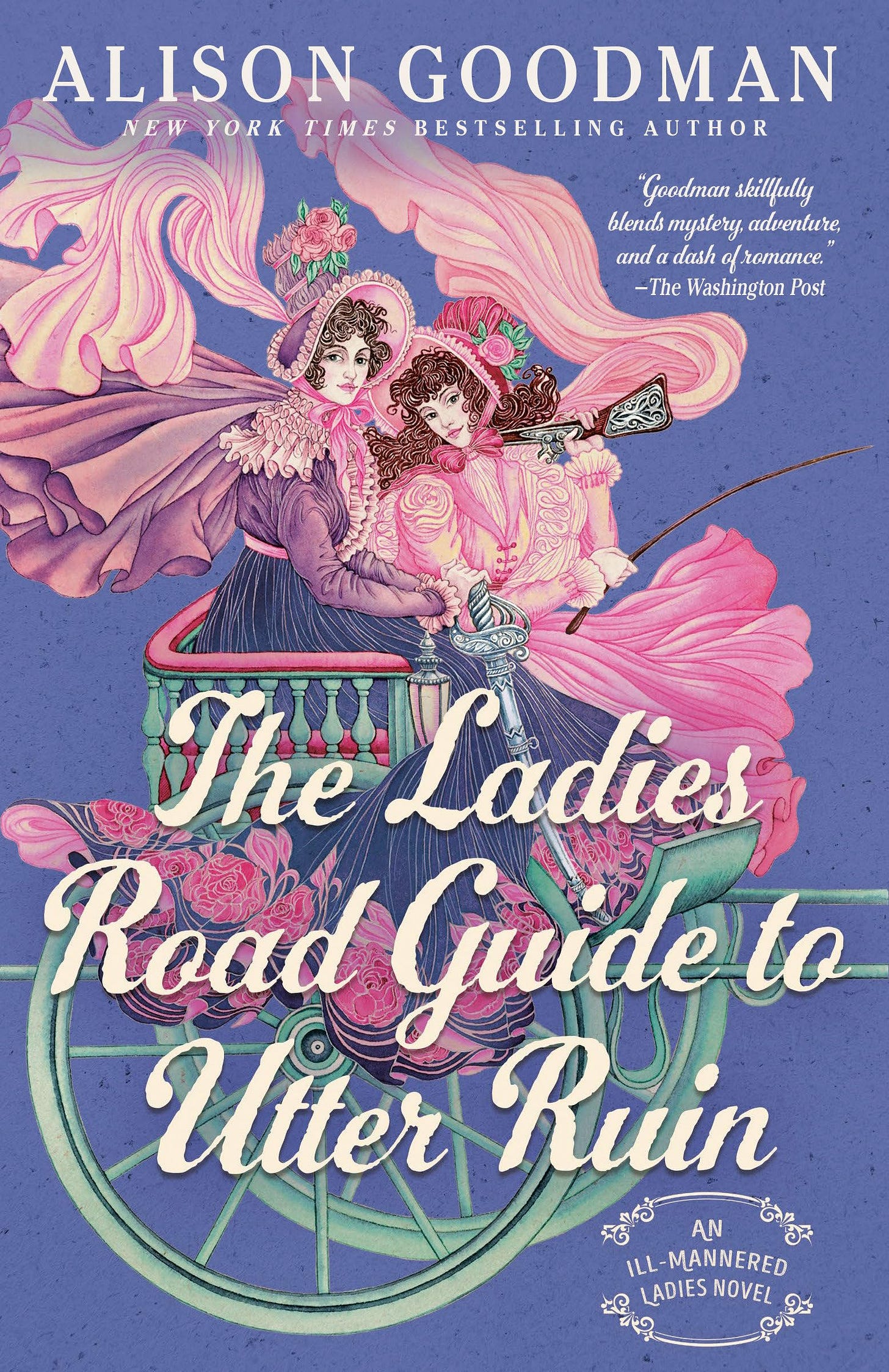 The Ladies Road Guide to Utter Ruin (THE ILL-MANNERED LADIES): Goodman,  Alison: 9780593440834: Amazon.com: Books