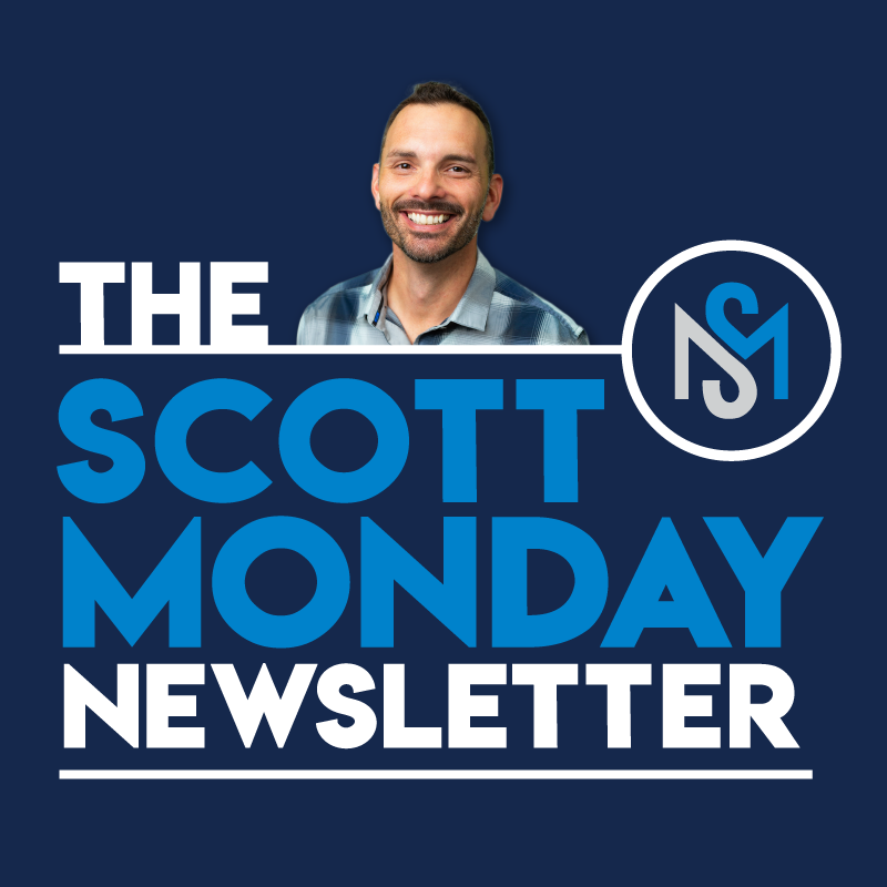Scott Monday's Newsletter