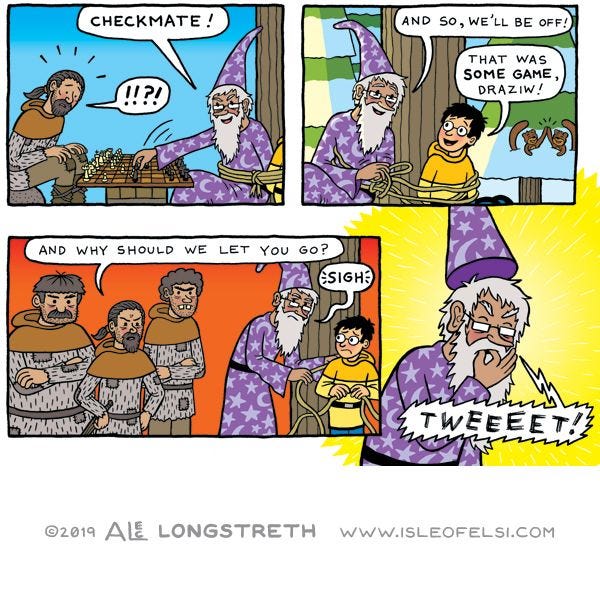 Draziw, a wizard in purple robes, wins a chess game against their kidnappers and he and RJ get to escape. "And why should we let you go?" ask the three kidnappers. Draziw sighs and whistles.