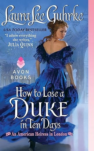 How to Lose a Duke in Ten Days: An American Heiress in London Victorian Historical Romance Novel