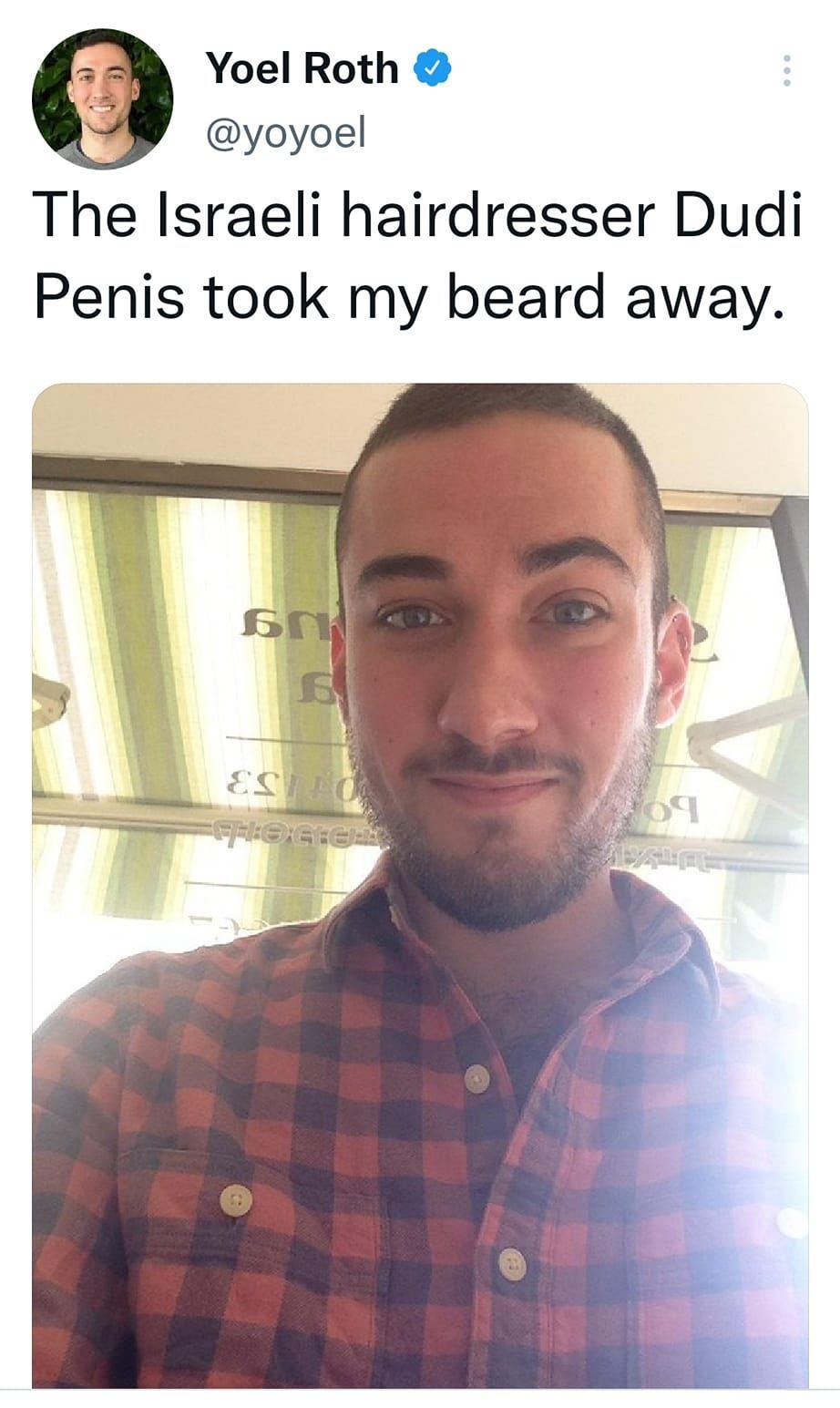 May be an image of 2 people, beard and text that says '10:05 4G: I 72% Tweet Yoel Roth @yoyoel The Israeli hairdresser Dudi Penis took my beard away. 6က 09 កប្រ Tweet your reply'