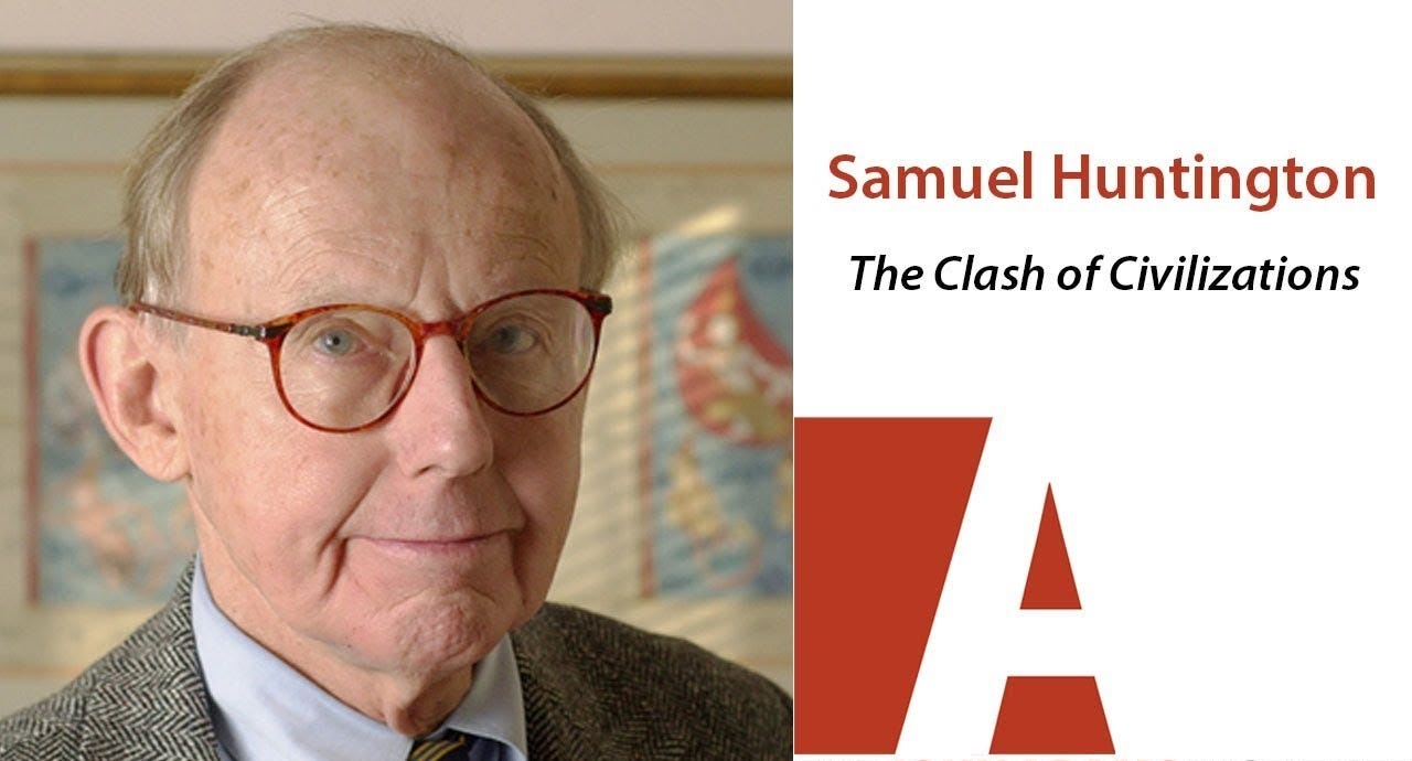 Samuel Huntington on The Clash of Civilizations - The John Adams Institute