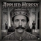Applied Heresy