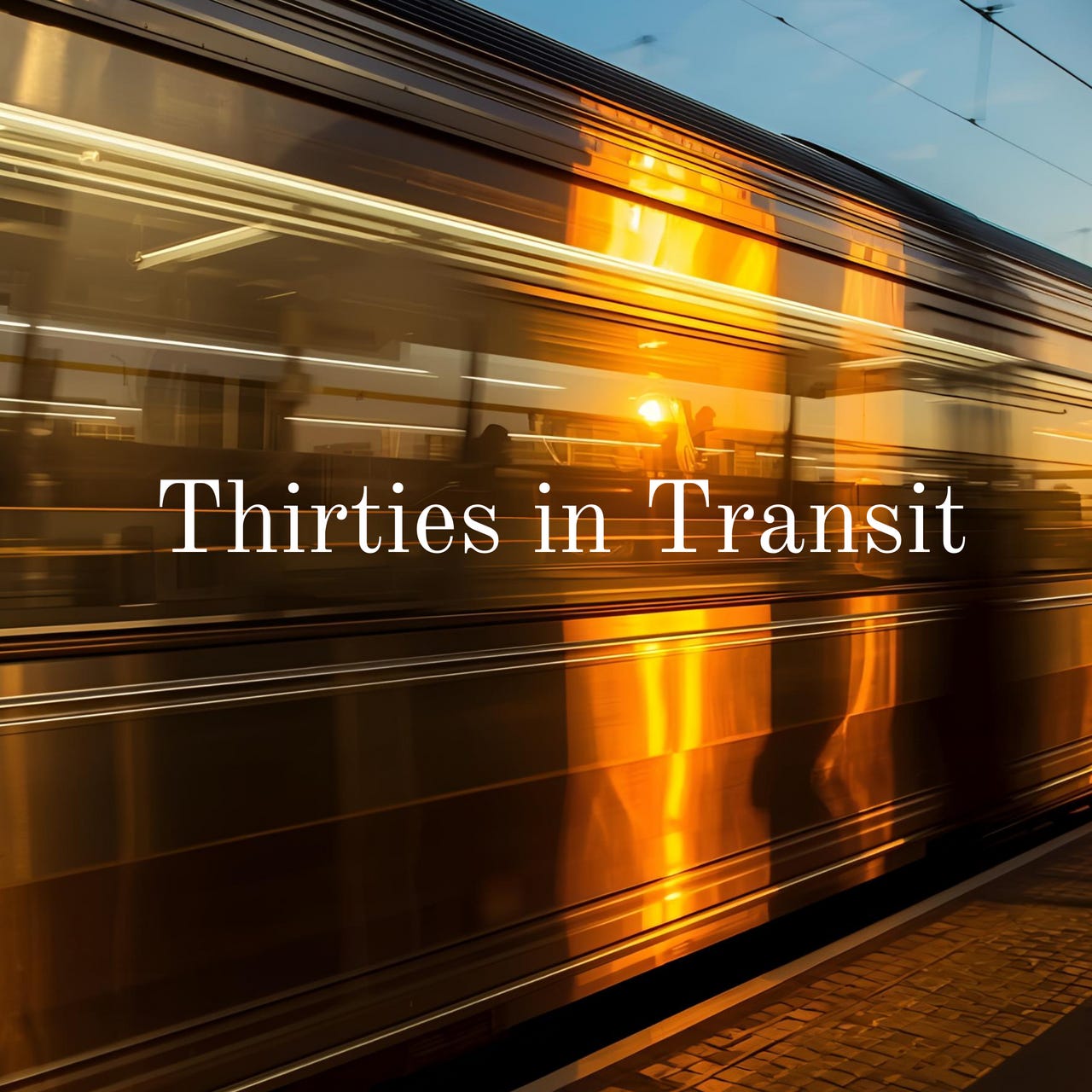Thirties in Transit