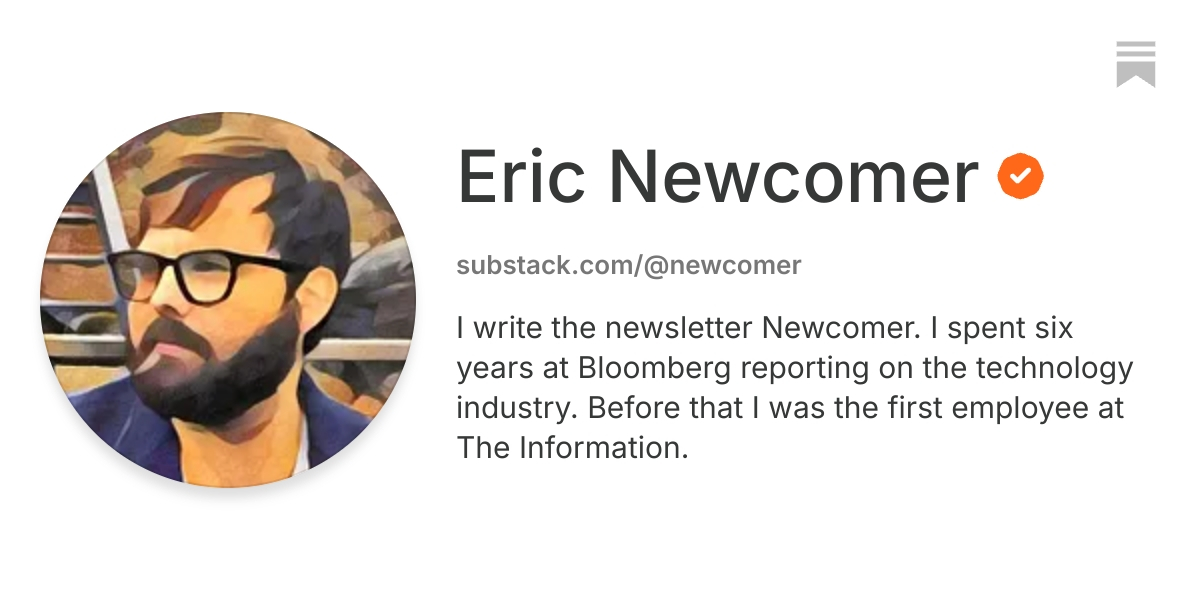 Eric Newcomer | Substack