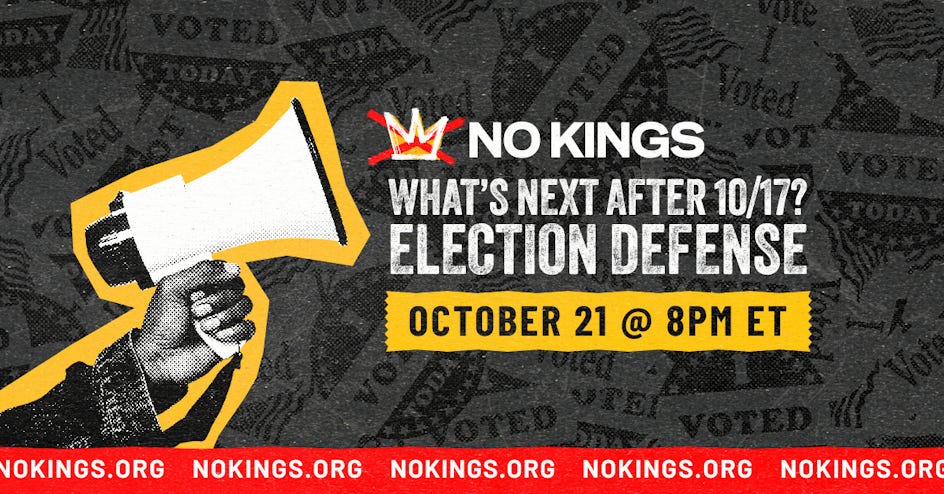 No Kings: Vote Early: What's Next After 10/17? Election Defense organized by No Kings No Kings: Vote Early: What's Next After 10/17? Election Defense organized by No Kings