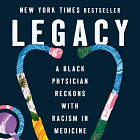 Legacy: A Black Physician Reckons with Racism in Medicine