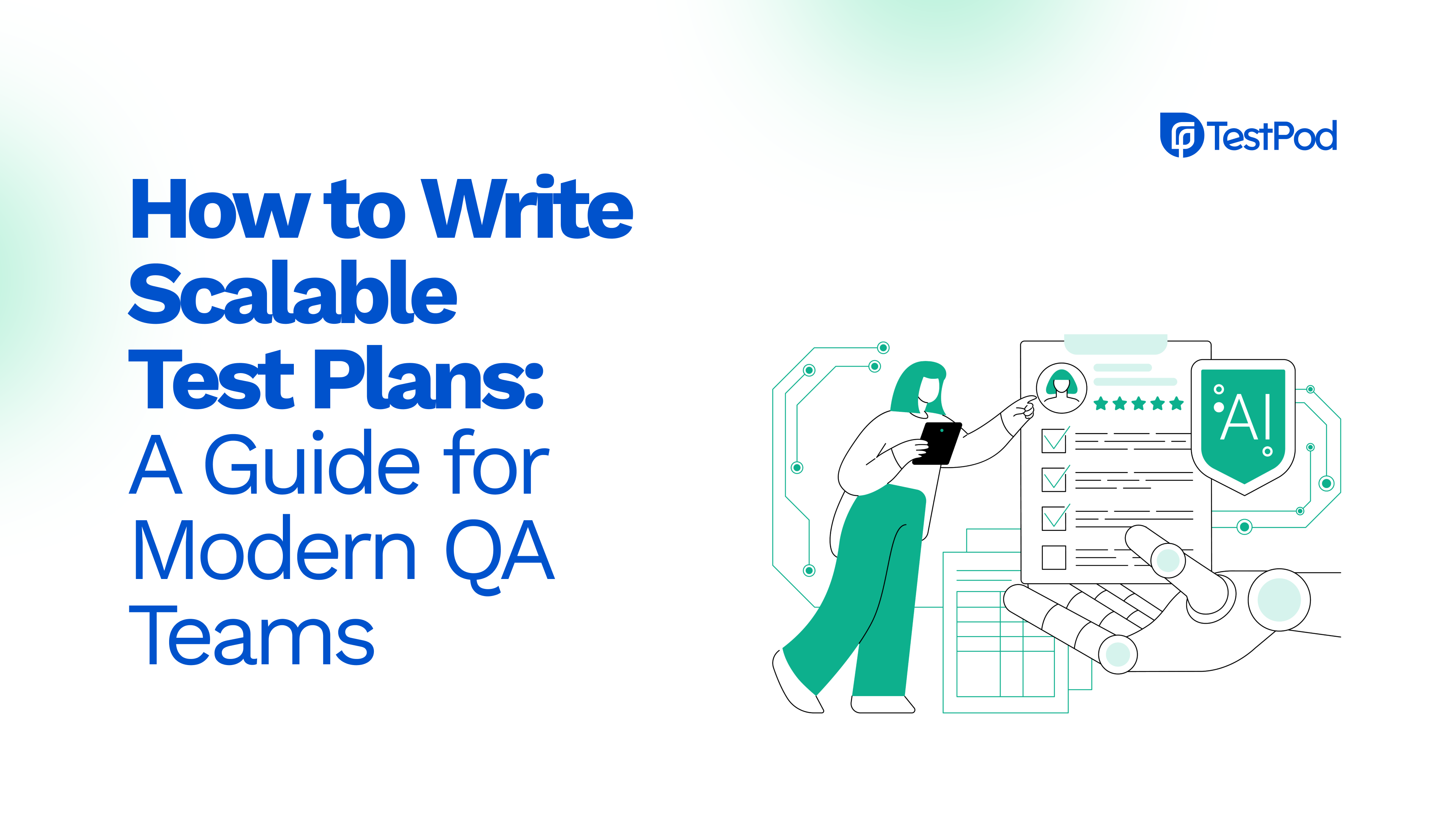 How to Write Scalable Test Plans: A Guide for Modern QA Teams