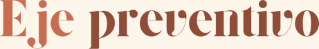 Eje preventivo