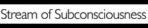Stream of Subconsciousness