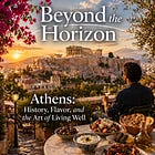 Athens: History, Flavor and the Art of Living Well