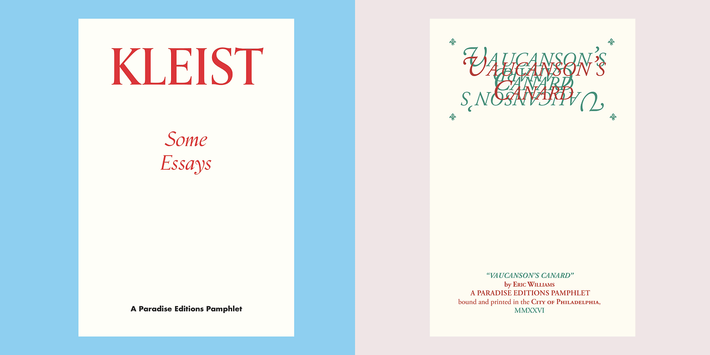 Side by side images of book covers. Some Essays by Heinrich von Kleist and Vaucanson's Canard by Eric Williams Side by side images of book covers. Some Essays by Heinrich von Kleist and Vaucanson's Canard by Eric Williams