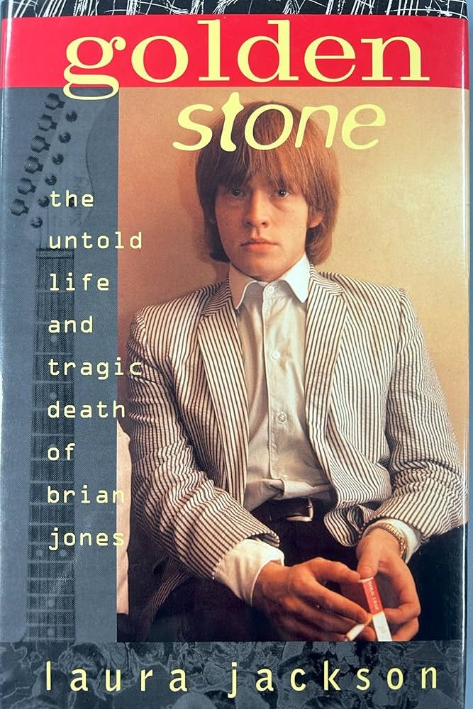 Golden Stone: The Untold Life and Tragic Death of Brian Jones: Jackson,  Laura: 9780312098209: Amazon.com: Books